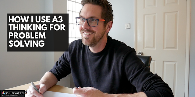 How I use A3 Thinking for problem solving