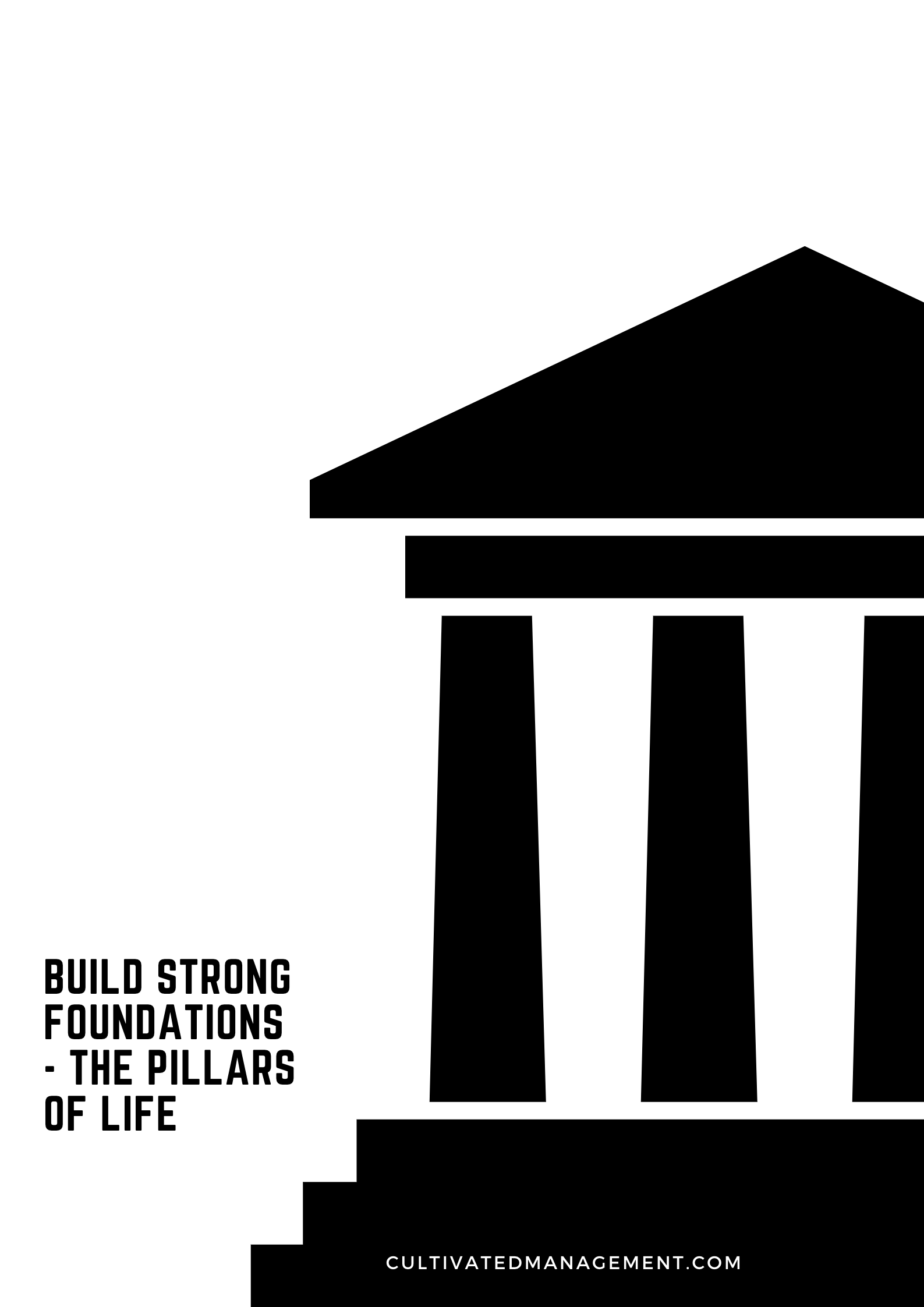 The 6 pillars of life build strong personal foundations