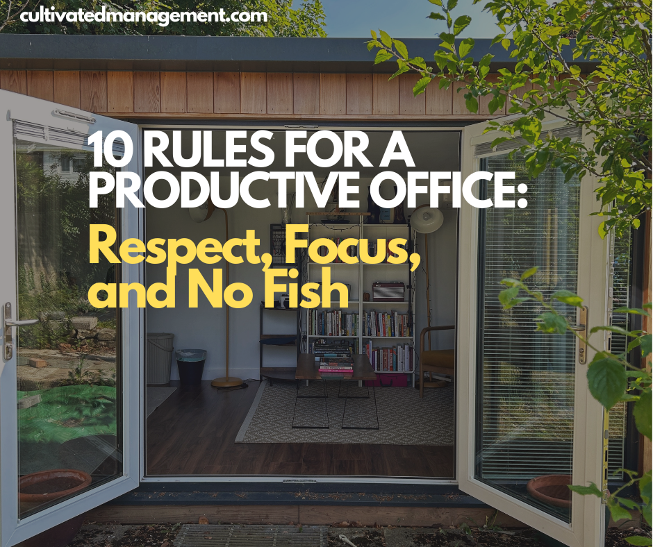 10 Rules for a Productive Office: Respect, Focus, and No Fish
