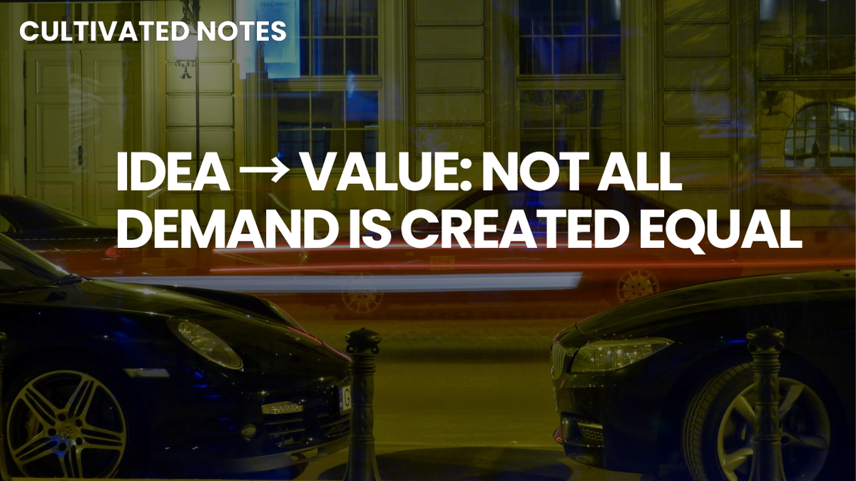 A photo of a car with the words overlayed - Idea → Value: Not All Demand Is Created Equal