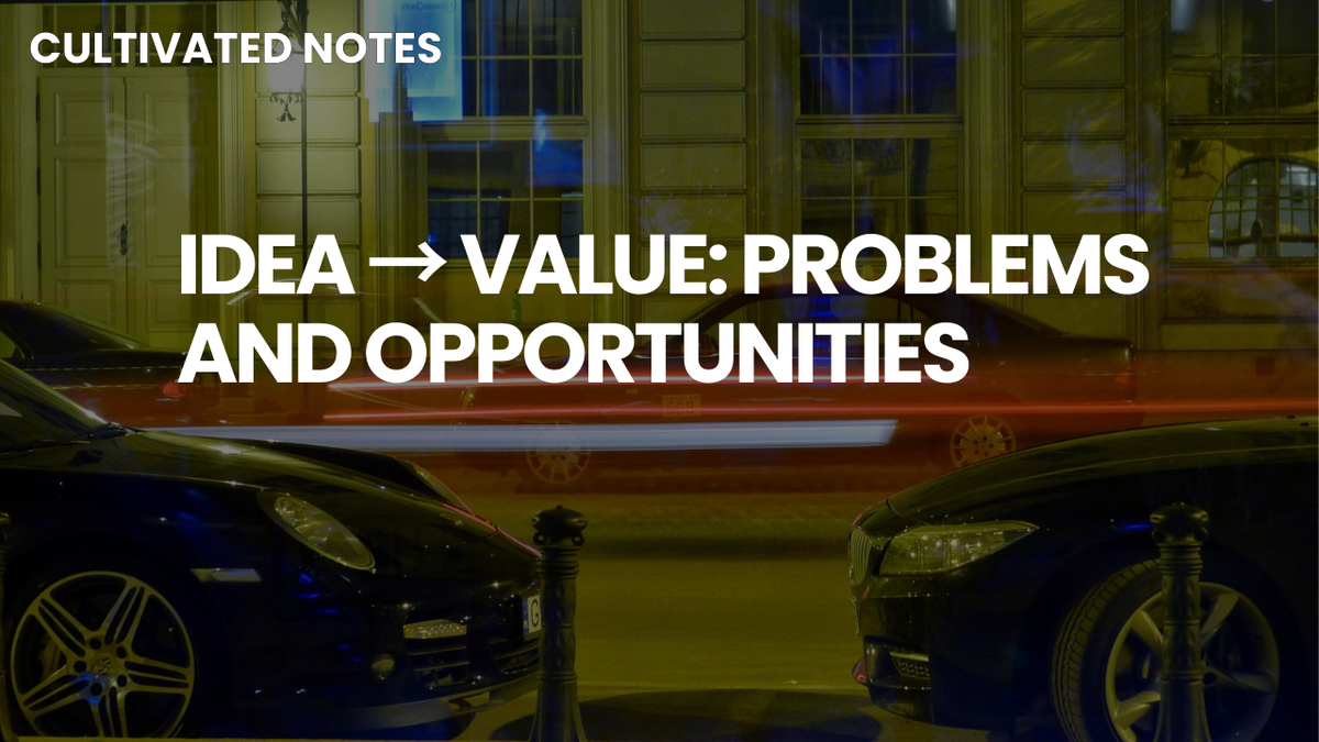 A photo of a car with the words overlayed - Idea → Value: Problems and Opportunities