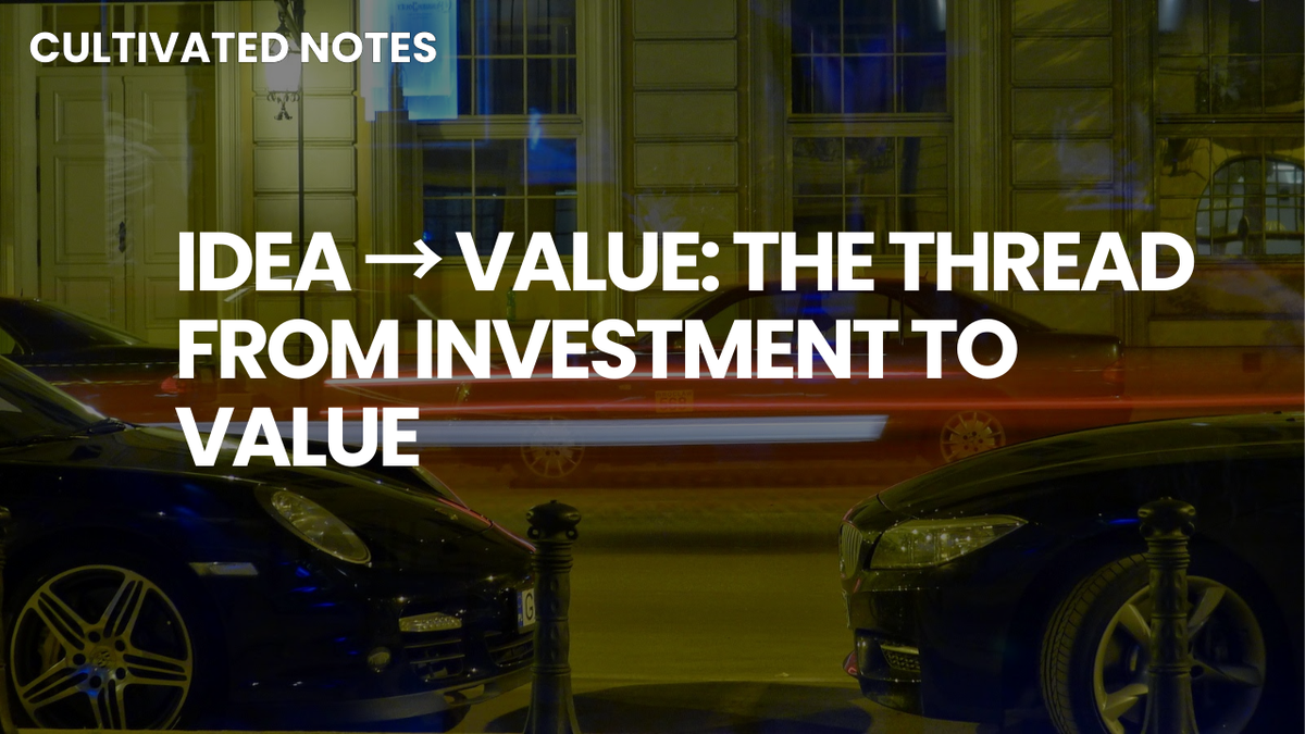 A photo of a car with the words overlayed - Idea → Value: The Thread From Investment to Value