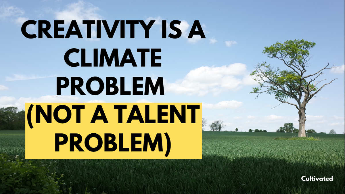 A poster showing a tree in a field with the words overlaid - Creativity Is a Climate Problem (Not a Talent Problem)