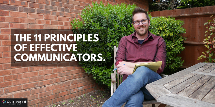 Effective Communication - The 11 Principles of great communicators