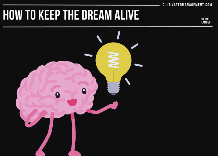 Dreamers and Managers - 5 ideas to keep the dreams alive