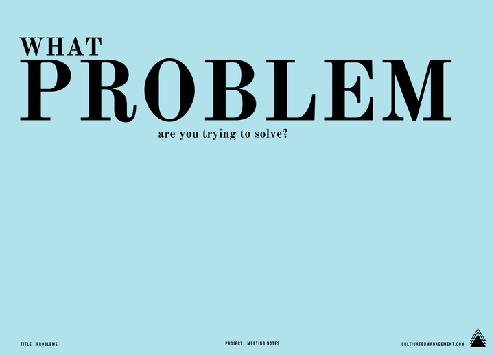 What problem are you trying to solve? A powerful question at work