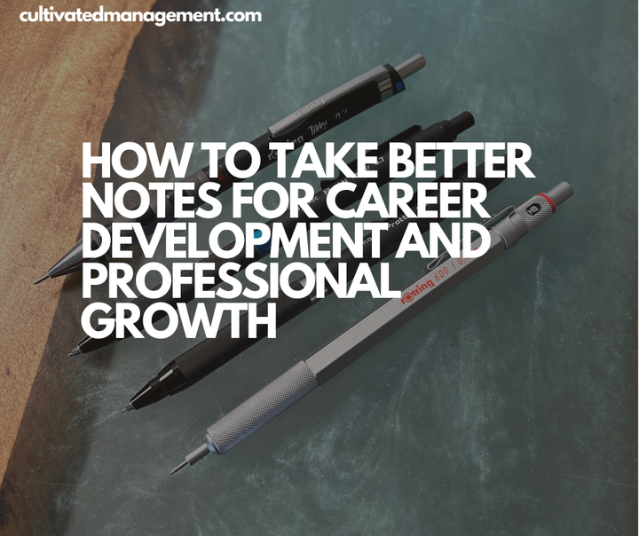 A photo of some pencils on a table with the words overlaid - How to Take Better Notes for Career Development and Professional Growth