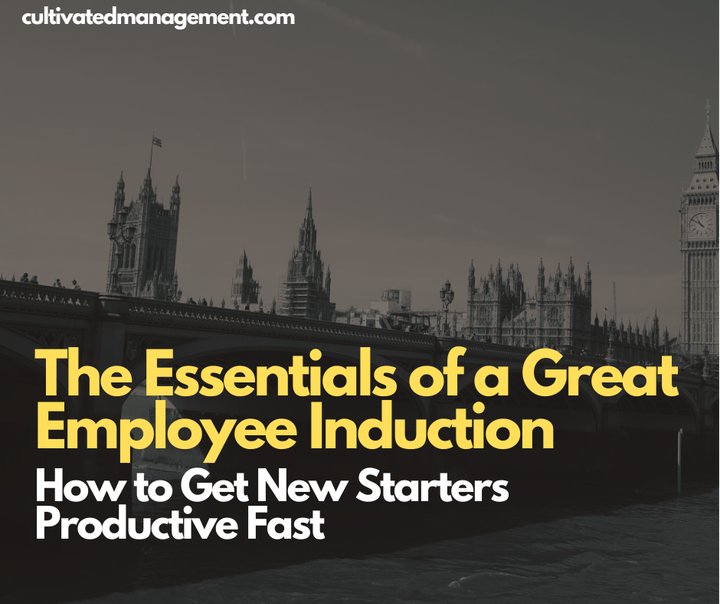 The Essentials of a Great Employee Induction: How to Get New Starters Productive Fast