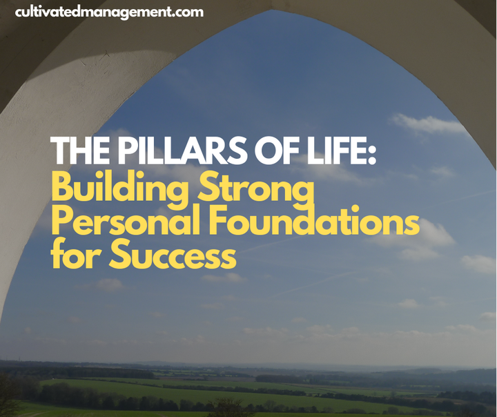 The Pillars of Life: Building Strong Personal Foundations for Success