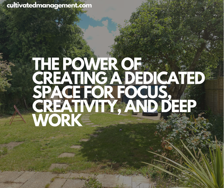 A photo of a garden studio with the words - The Power of Creating a Dedicated Space for Focus, Creativity, and Deep Work - overlaid