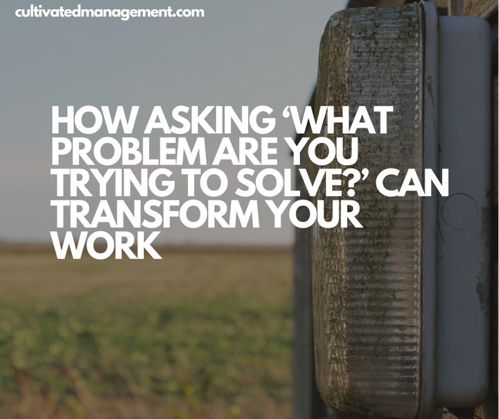 A photo of a light on a shed with the words overlaid - How Asking ‘What Problem Are You Trying to Solve?’ Can Transform Your Work