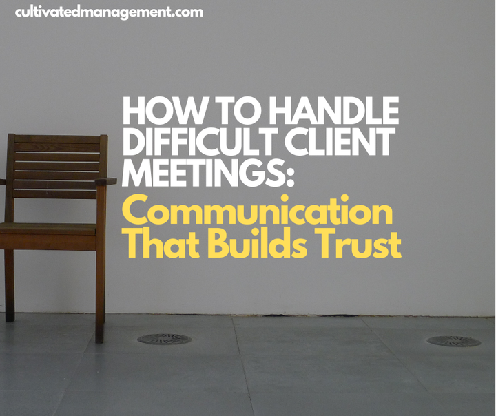 A photo of a chair with the text How to Handle Difficult Client Meetings: Communication That Builds Trust overlaid