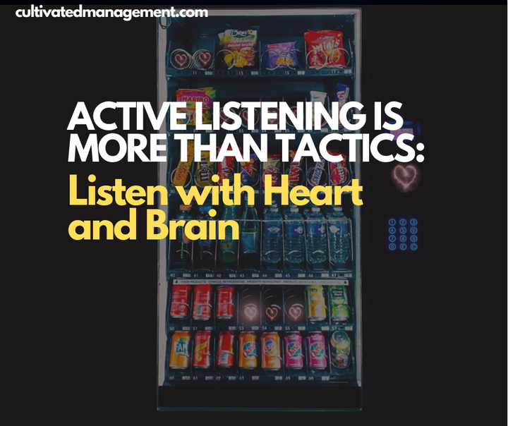 A photo of a vending machine with the words overlaid - Active Listening Is More Than Tactics: Listen with Heart and Brain