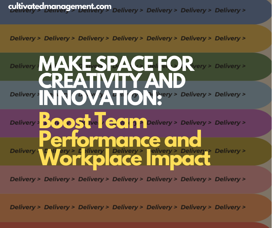 A drawing of delivery pipelines with the words overlaid - Make Space for Creativity and Innovation: Boost Team Performance and Workplace Impact