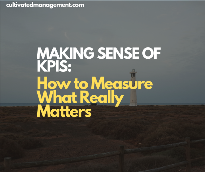 A photo of a lighthouse with the words overlaid - Making Sense of KPIs: How to Measure What Really Matters