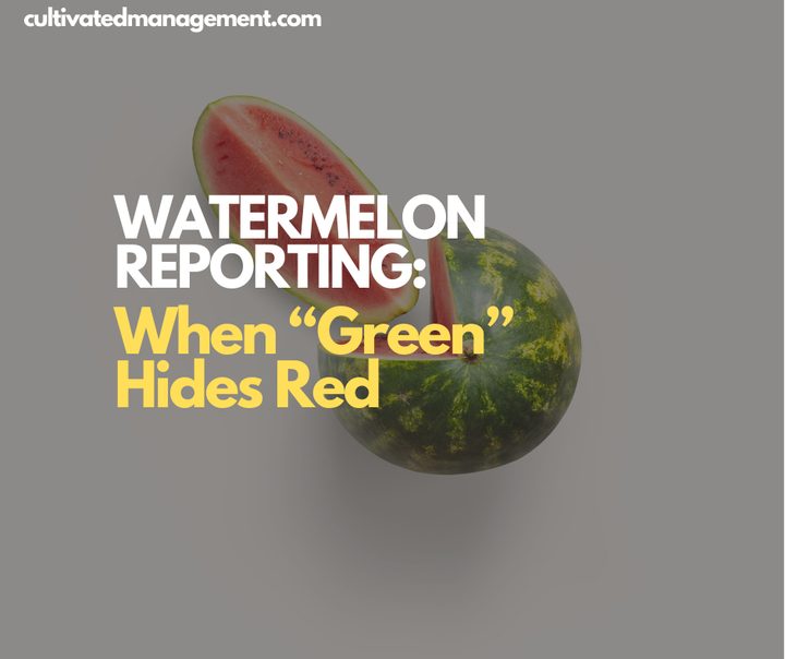 A photo of a watermelon with the words overlaid - Watermelon Reporting: When “Green” Hides Red