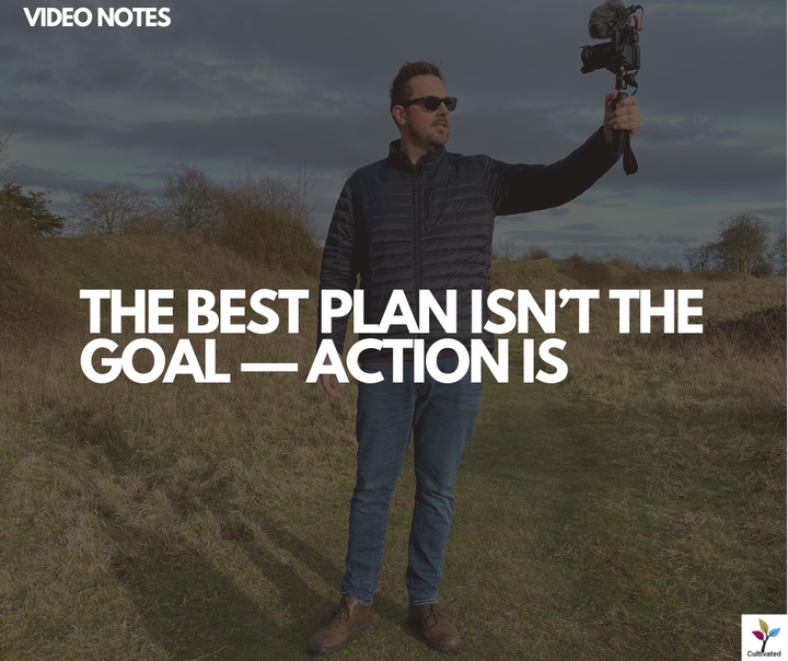 A photo of Rob filming with the words overlaid - The Best Plan Isn’t the Goal — Action Is
