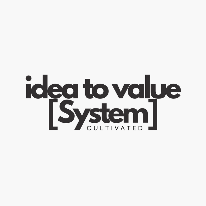 idea to value full system