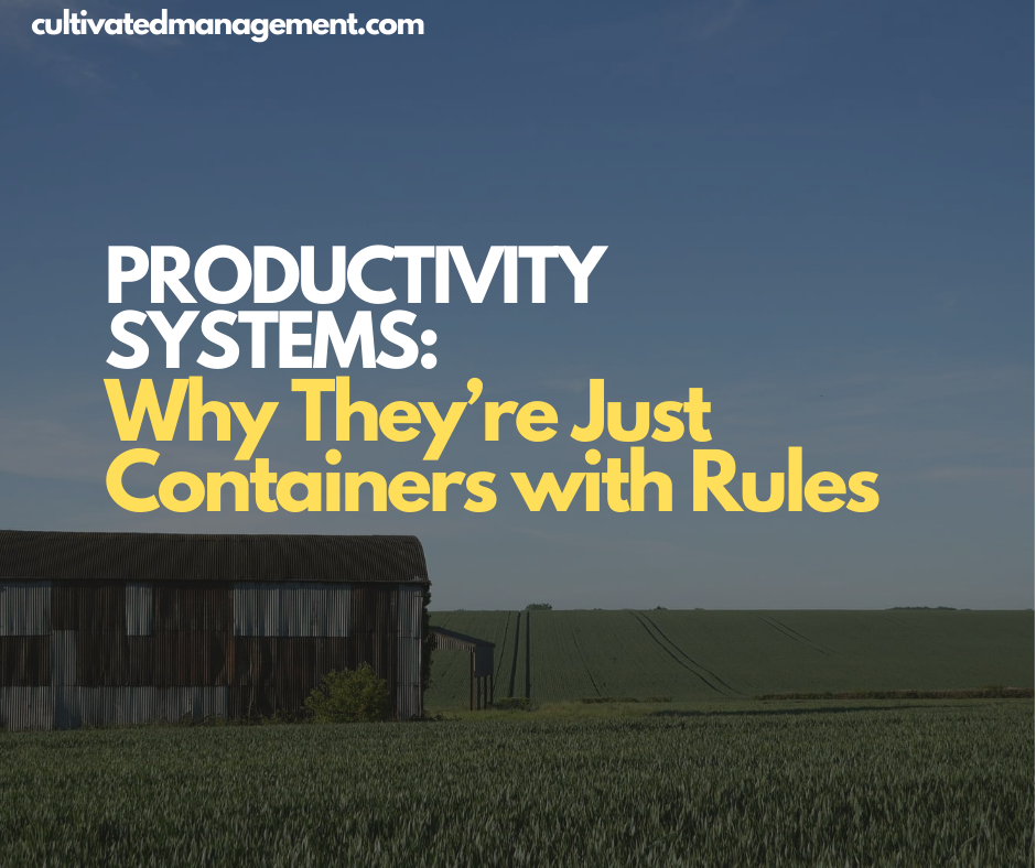 A photo of a barn in a field with the words overlaid - Productivity Systems: Why They’re Just Containers with Rules