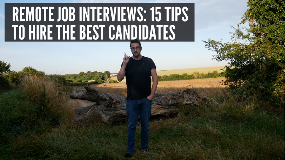 Remote Job Interviews: 15 Tips to Hire the Best Candidates