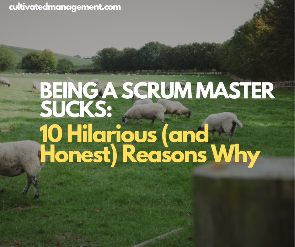 A photo of some sheep in a field with the words overlaid - Being a Scrum Master Sucks: 10 Hilarious (and Honest) Reasons Why