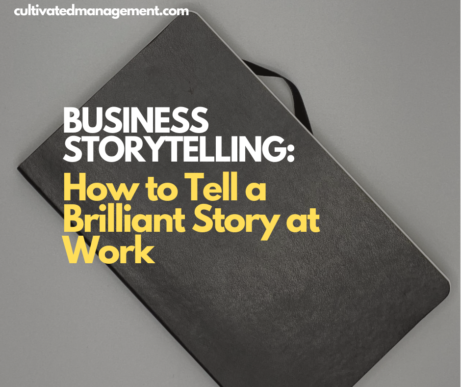 A photo of a notebook with the words overlaid - Business Storytelling: How to Tell a Brilliant Story at Work