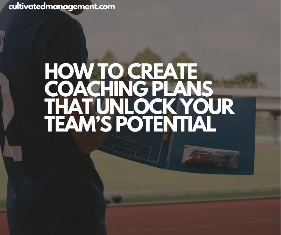 A photo of a football coach with the words overlaid - How to Create Coaching Plans That Unlock Your Team’s Potential