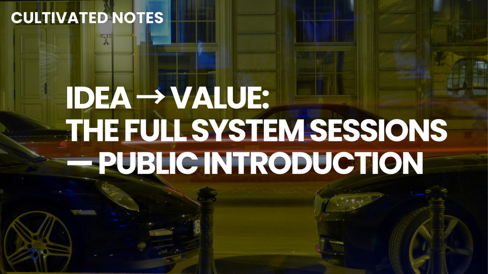 A photo of a car moving fast with the words overlayed - Idea → Value: The Full System Sessions — Public Introduction