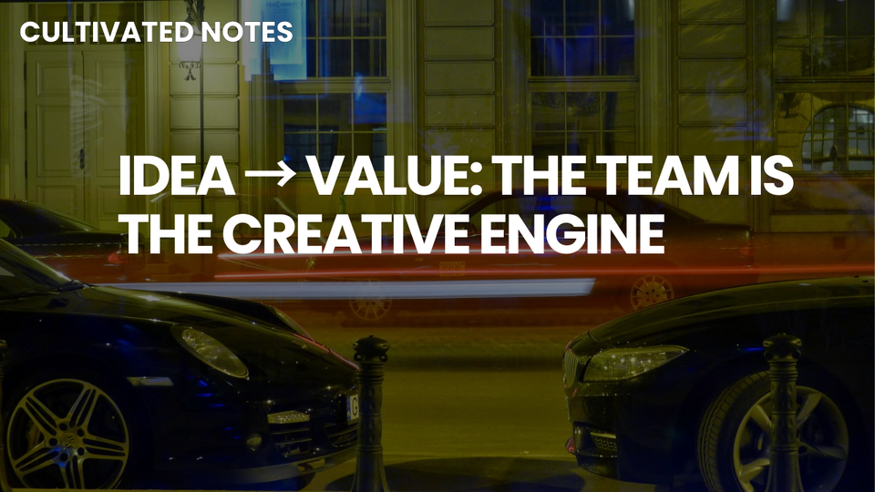 A photo of a car with the words overlayed - Idea → Value: The Team Is the Creative Engine 